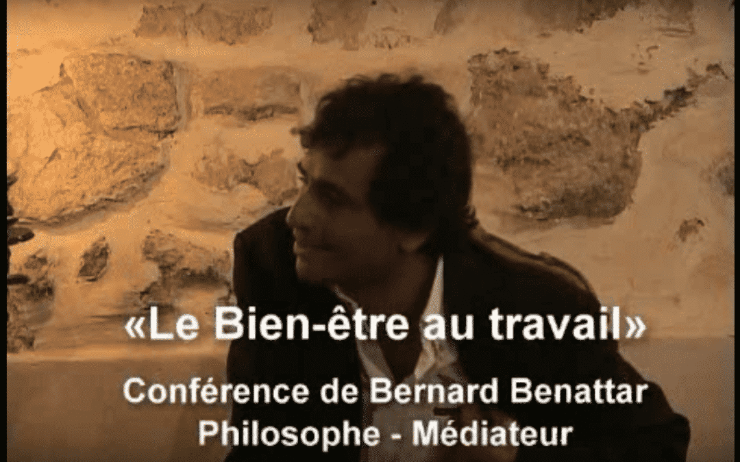 Le bien-être au travail, conférence Bernard Benattar